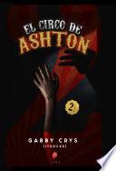 EL CIRCO DE ASHTON 2