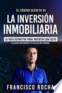 El Código Secreto de la Inversión Inmobiliaria