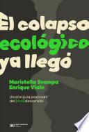 El colapso ecológico ya llegó