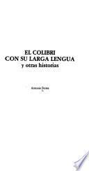 El colibrí con su larga lengua y otras historias