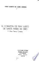 El corazón de fray Justo de Santa María de Oro y otros temas conexos