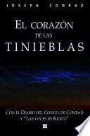 El corazon de las tinieblas, con el Diario del Congo de Conrad y Las voces de Kurtz