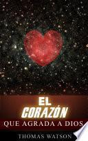 El Corazón Que Agrada A Dios