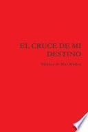 EL CRUCE DE MI DESTINO