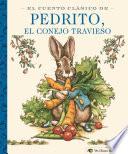 El Cuento Clásico De Pedrito, El Conejo Travieso