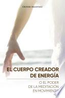 EL CUERPO CREADOR DE ENERGÍA