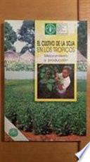 El Cultivo de La Soja En Los Tropicos