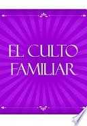 El Culto Familiar