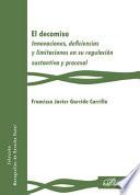 El decomiso.Innovaciones, deficiencias y limitaciones en su regulación sustantiva y procesal