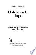 El dedo en la llaga, o, Las idas y venidas del pálpito