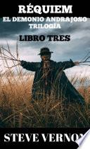 El Demonio Andrajoso Trilogía: Libro Tres Réquiem
