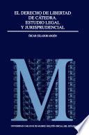 El derecho de libertad de cátedra. Estudio legal y jurisprudencial