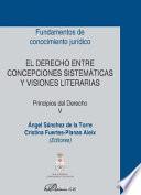 El derecho entre concepciones sistemáticas y visiones literarias. Principios del Derecho V.