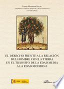 El Derecho frente a la relación del hombre con la tierra en el tránsito de la Edad Media a la Edad Moderna.