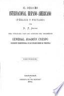 El Derecho Internacional hispano-americano (publico y privado) por R. F. Seijas