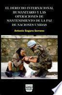 El derecho internacional humanitario y las operaciones de mantenimiento de la paz de Naciones Unidas