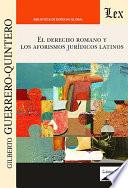 El derecho romano y los aforismos jurídicos latinos