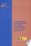 El Desarrollo de Competencias en Lenguas Extranjeras: Textos Y Otras Estrategias