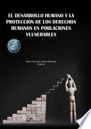 El desarrollo humano y la protección de los derechos humanos en poblaciones vulnerables
