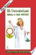 El descabellado oficio de ser mujer