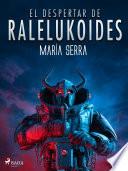 El despertar de Raleluköides