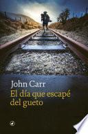 El día que escapé del gueto
