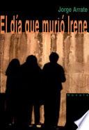 El día que murió Irene