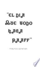 El día que todo haga paaff