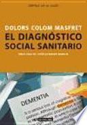 El diagnóstico social sanitario : aval de la intervención y seña de identidad del trabajo social sanitario