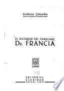 El dictador del Paraguay, Dr. Francia