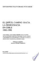 El difícil camino hacia la democracia en Chile, 1982-1990