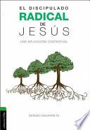 El Discipulado Radical de Jesús