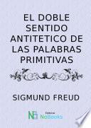 El Doble Sentido Antitetico De Las Palabras Primitivas