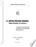 El doctor Cristóbal Mendoza, primer presidente de Venezuela