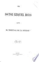El doctor Ezequiel Rojas ante el tribunal de la opinión