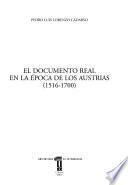 El documento real en la época de los Austrias, 1516-1700