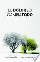 El dolor lo cambia todo