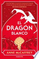 El dragón blanco (Dragonriders of Pern 3)