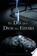 El D’a que DIOS no Estaba