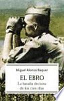 El Ebro, la batalla decisiva de los cien días