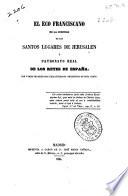 El Eco Franciscano en la cuestión de los santos lugares de Jerusalen y patronato real de los reyes de España