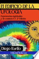 Libro El EDIFICIO DE LA UFOLOGÍA Experiencias espirituales y de contacto ET. 2º Edición