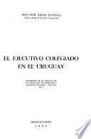 El ejecutivo colegiado en el Uruguay
