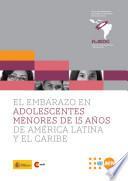 El Embarazo En Adolescentes Menores De 15 Anos De America Latina y El Caribe