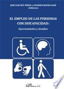 El empleo de las personas con discapacidad: oportunidades y desafíos.