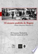 El encanto podrido de Bogotá