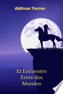 El Encuentro Entre dos Mundos