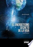 El energetismo secreto de la vida