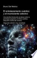 El entrelazamiento cuántico y el inconsciente colectivo. Segunda edición muy ampliada