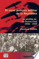 El error político militar de la República